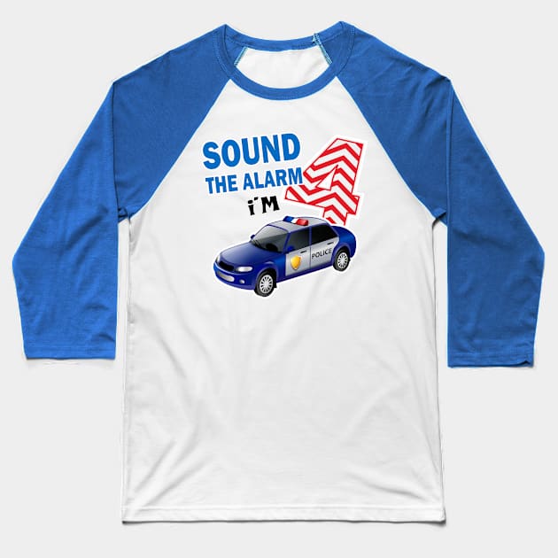 Sound the alarm I'm 4..4th birthday gift Baseball T-Shirt by DODG99